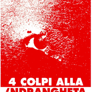 4 colpi alla 'ndrangheta